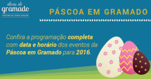 Páscoa em Gramado 2016: Programação completa