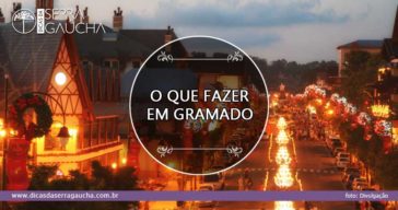 O que fazer em Gramado: Passeios obrigatórios