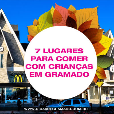 7 lugares bacanas para comer com crianças em Gramado