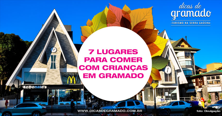 7 lugares bacanas para comer com crianças em Gramado