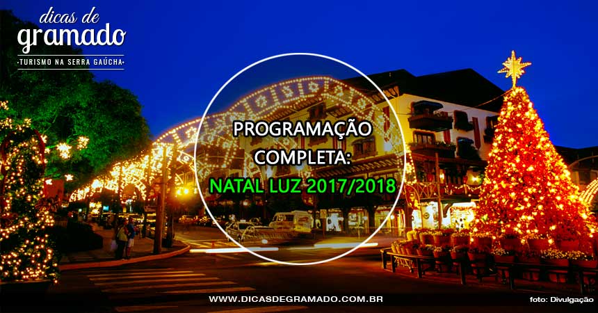 PROGRAMAÇÃO NATAL LUZ DE GRAMADO 2017/2018