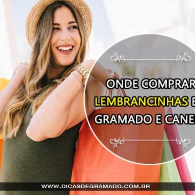 Onde comprar lembrancinhas em Gramado e Canela