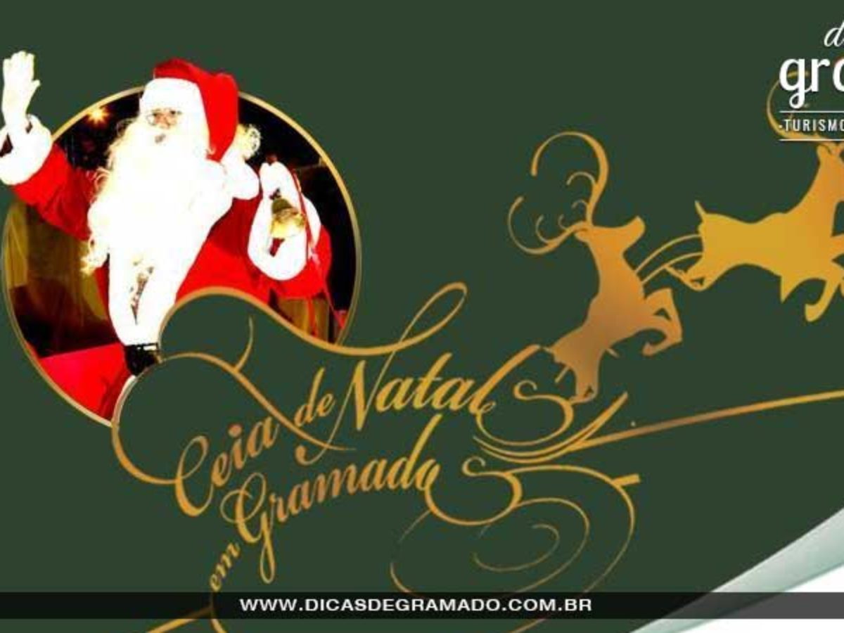 Ceia de Natal em Gramado 2017 | Dicas da SERRA GAÚCHA Ceia de Natal em Gramado 2017 | Dicas da SERRA GAÚCHA
