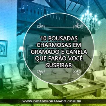 Pousadas em Gramado e Canela