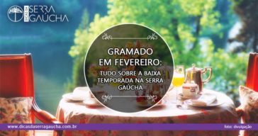 Gramado em fevereiro: Aproveite a baixa temporada na Serra Gaúcha