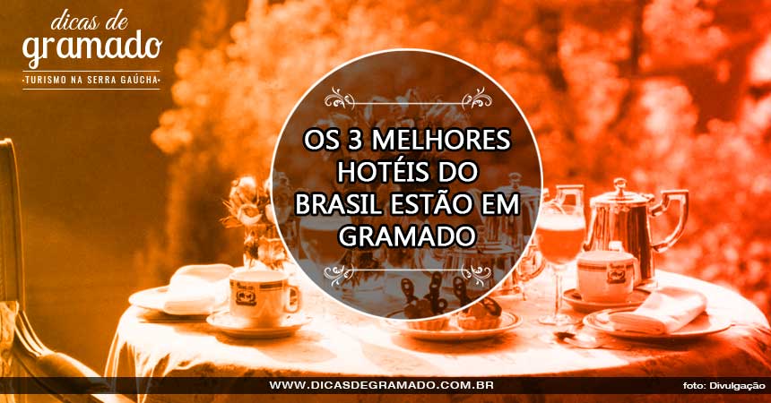 Os 3 melhores hotéis do Brasil estão em Gramado