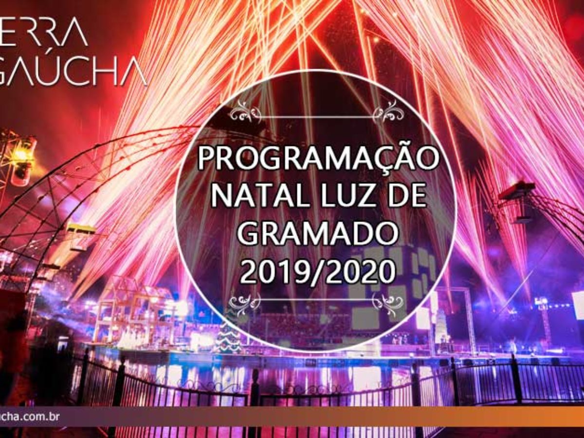 PROGRAMAÇÃO NATAL LUZ DE GRAMADO 2019/2020