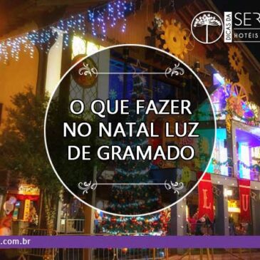 O que fazer no Natal Luz de Gramado