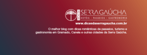 Dicas da Serra Gaúcha