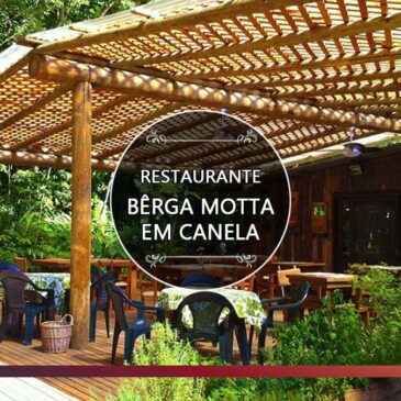 Restaurante Bêrga Motta em Canela: Almoce em meio à natureza